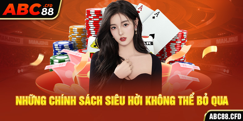 Những chính sách siêu hời không thể bỏ qua