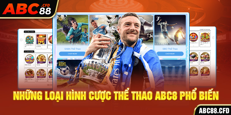 Những loại hình cược thể thao ABC8 phổ biến