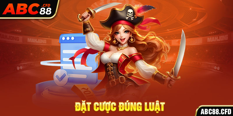 Đặt cược đúng luật